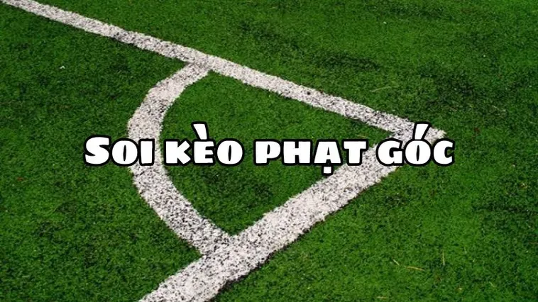 Chiến Lược Đặt Cược Kèo Phạt Góc Bóng Đá Mang Lại Cơ Hội Thắng Rực Rỡ