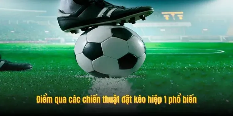 Bí Quyết Chinh Phục Kèo Tài Xỉu Hiệp 1 Với Những Chiến Thuật Cá Cược Đỉnh Cao